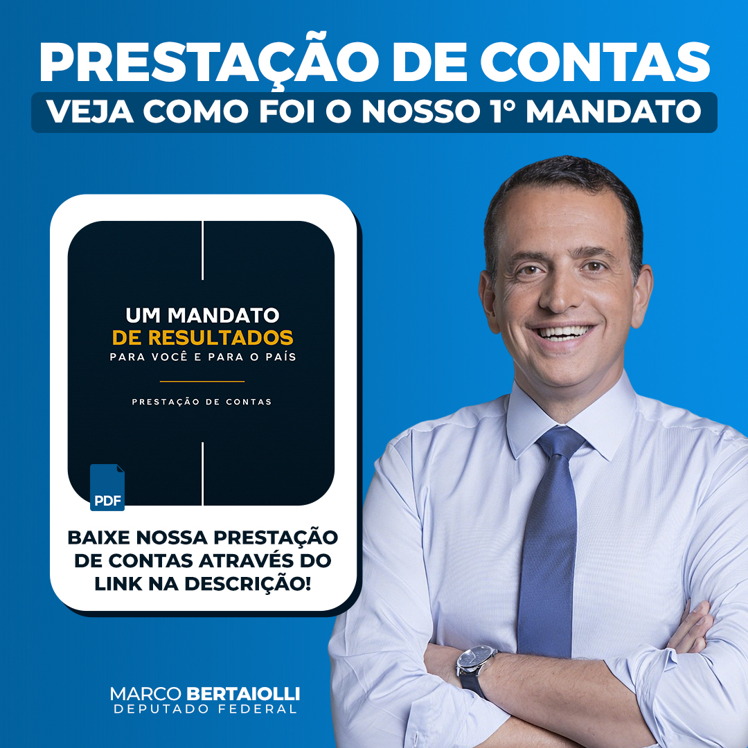 Prestação de Contas - Deputado Federal Marco Bertaiolli